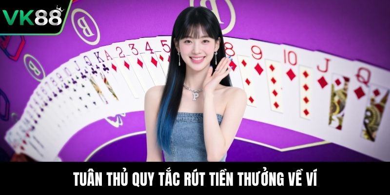 Tuân thủ quy tắc rút tiền thưởng về ví